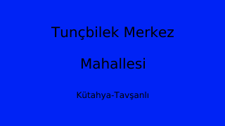 Tunçbilek Merkez Mahallesi Thumbnail