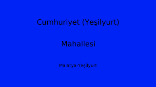 Cumhuriyet (Yeşilyurt) Mahallesi Thumbnail