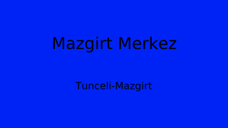 Mazgirt Belediyesi, Tunceli Thumbnail