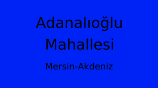 Adanalıoğlu Mahallesi Thumbnail