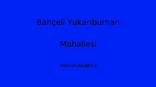 Bahçeli Yukarıburhan Mahallesi Thumbnail