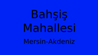 Bahşiş Mahallesi Thumbnail