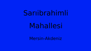 Sarıibrahimli Mahallesi Thumbnail