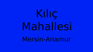 Kılıç Mahallesi Thumbnail