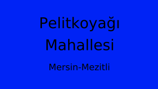 Pelitkoyağı Mahallesi Thumbnail