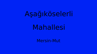 Aşağıköselerli Mahallesi Thumbnail