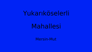 Yukarıköselerli Mahallesi Thumbnail