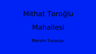 Mithat Toroğlu Mahallesi Thumbnail