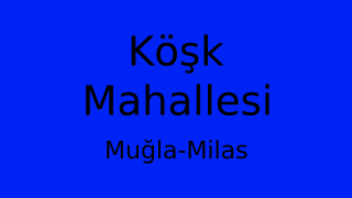 Köşk Mahallesi Thumbnail