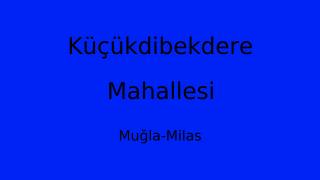 Küçükdibekdere Mahallesi Thumbnail