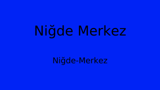 Niğde Merkez Belediyesi, Niğde Thumbnail