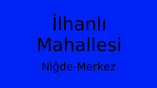 İlhanlı Mahallesi Thumbnail