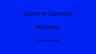 Güzelyalı (Uzunisa) Mahallesi Thumbnail