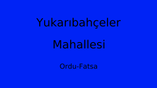 Yukarıbahçeler Mahallesi Thumbnail