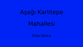 Aşağı Karlıtepe Mahallesi Thumbnail
