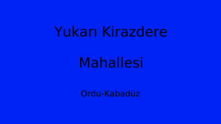 Yukarı Kirazdere Mahallesi Thumbnail