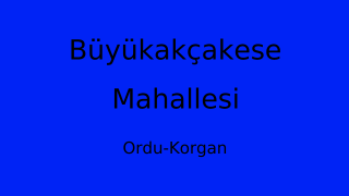 Büyükakçakese Mahallesi Thumbnail