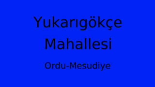 Yukarıgökçe Mahallesi Thumbnail