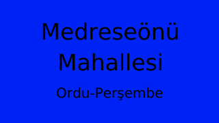 Medreseönü Mahallesi Thumbnail