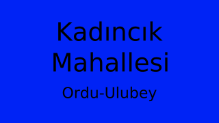 Kadıncık Mahallesi Thumbnail