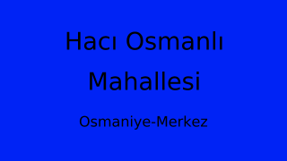 Hacı Osmanlı Mahallesi Thumbnail