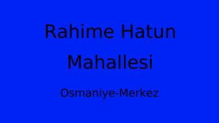 Rahime Hatun Mahallesi Thumbnail