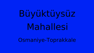 Büyüktüysüz Mahallesi Thumbnail