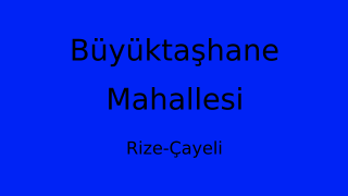 Büyüktaşhane Mahallesi Thumbnail