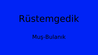 Rüstemgedik, Bulanık, Muş Thumbnail