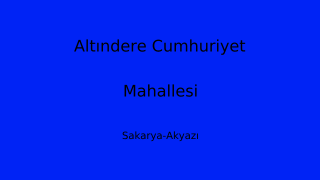 Altındere Cumhuriyet Mahallesi Thumbnail