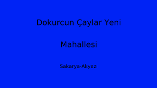 Dokurcun Çaylar Yeni Mahallesi Thumbnail