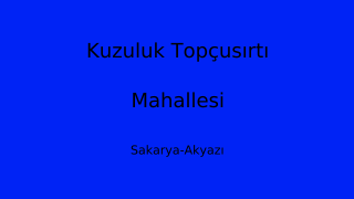 Kuzuluk Topçusırtı Mahallesi Thumbnail
