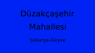 Düzakçaşehir Mahallesi Thumbnail