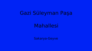 Gazi Süleyman Paşa Mahallesi Thumbnail