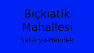 Bıçkıatik Mahallesi Thumbnail