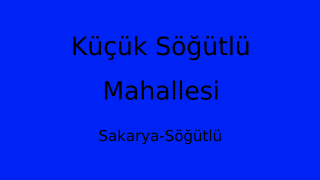 Küçük Söğütlü Mahallesi Thumbnail