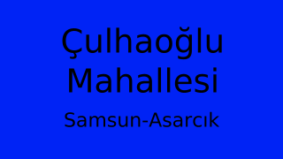 Çulhaoğlu Mahallesi Thumbnail
