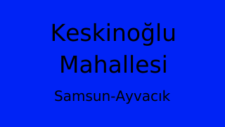 Keskinoğlu Mahallesi Thumbnail