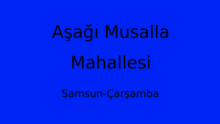 Aşağı Musalla Mahallesi Thumbnail