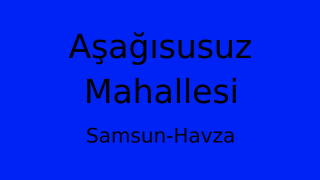 Aşağısusuz Mahallesi Thumbnail