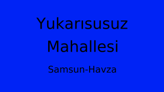 Yukarısusuz Mahallesi Thumbnail
