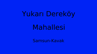 Yukarı Dereköy Mahallesi Thumbnail