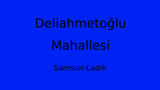 Deliahmetoğlu Mahallesi Thumbnail