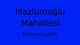 Mazlumoğlu Mahallesi Thumbnail