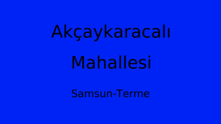 Akçaykaracalı Mahallesi Thumbnail