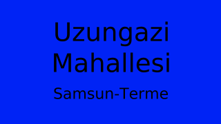 Uzungazi Mahallesi Thumbnail