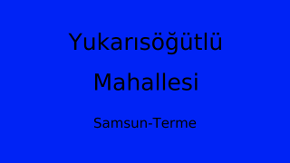 Yukarısöğütlü Mahallesi Thumbnail