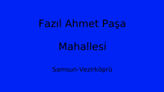 Fazıl Ahmet Paşa Mahallesi Thumbnail