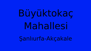 Büyüktokaç Mahallesi Thumbnail