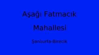 Aşağı Fatmacık Mahallesi Thumbnail